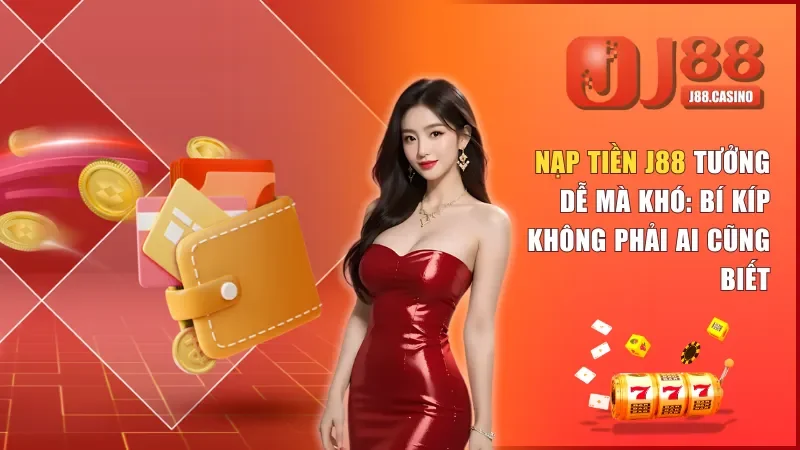 Nạp Tiền J88