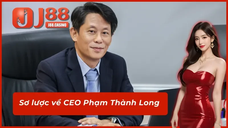 Tiểu sử của nhà lãnh đạo Phạm Thành Long