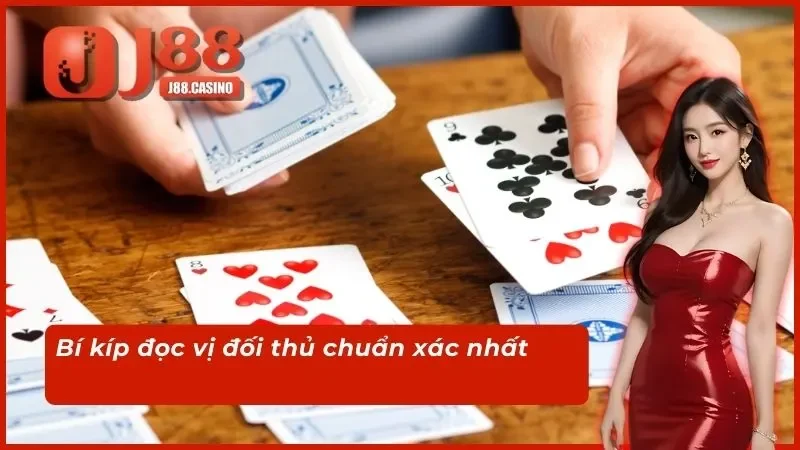 Bí kíp đọc vị đối thủ chuẩn xác nhất