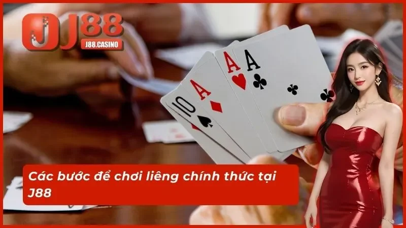 Các bước để chơi liêng chính thức tại J88