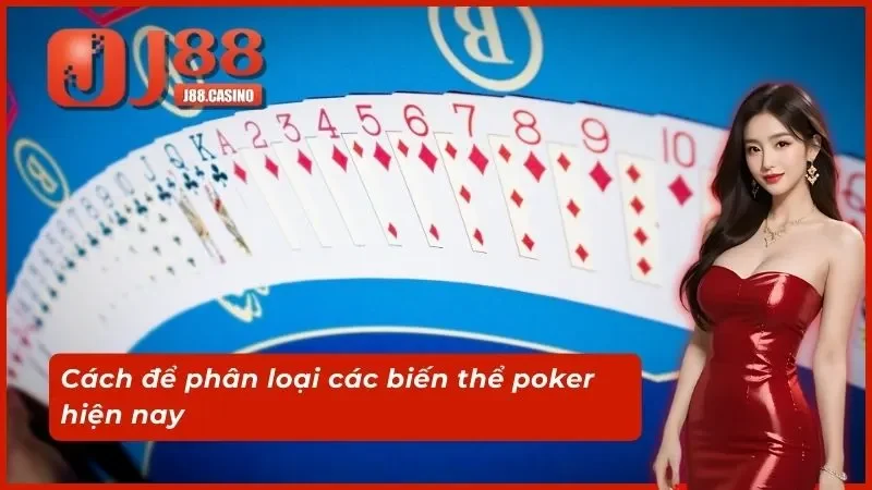 Cách để phân loại các biến thể poker hiện nay