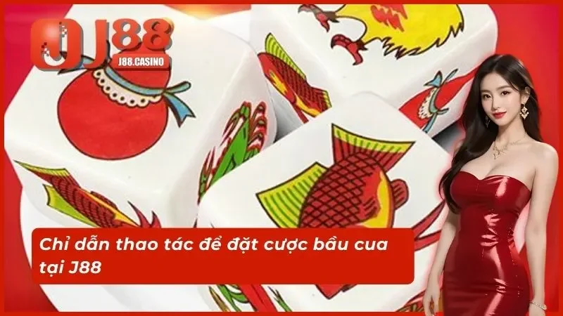 Chỉ dẫn thao tác để đặt cược bầu cua tại J88