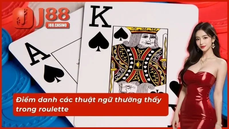 Điểm danh các thuật ngữ thường thấy trong roulette