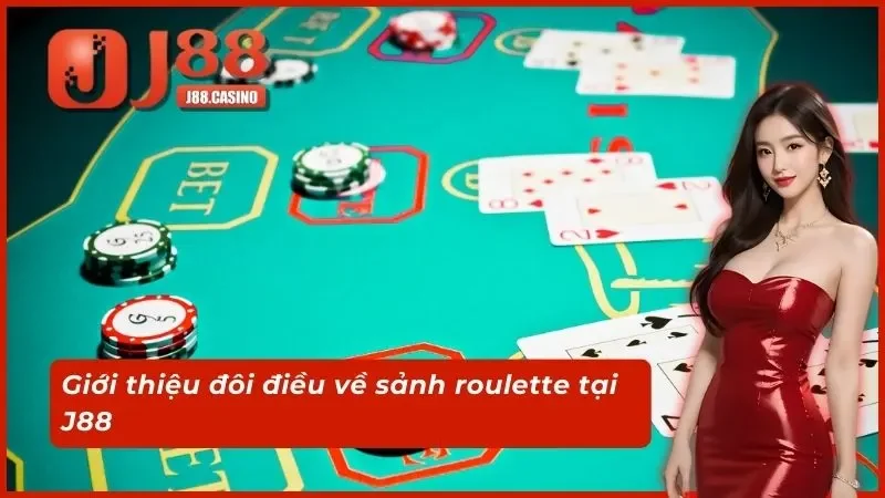 Giới thiệu đôi điều về sảnh roulette tại J88