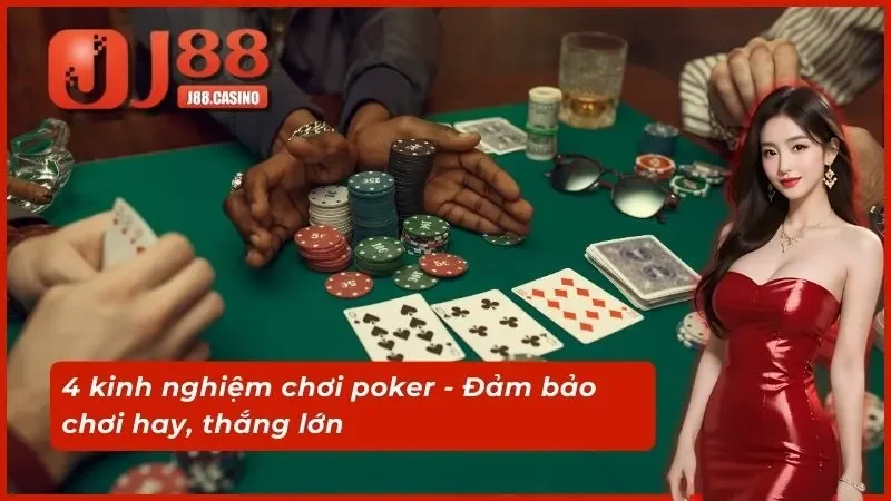 kinh nghiệm chơi poker - Đảm bảo chơi hay, thắng lớn