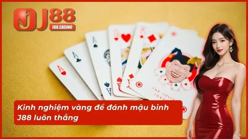 Kinh nghiệm vàng để đánh mậu binh J88 luôn thắng