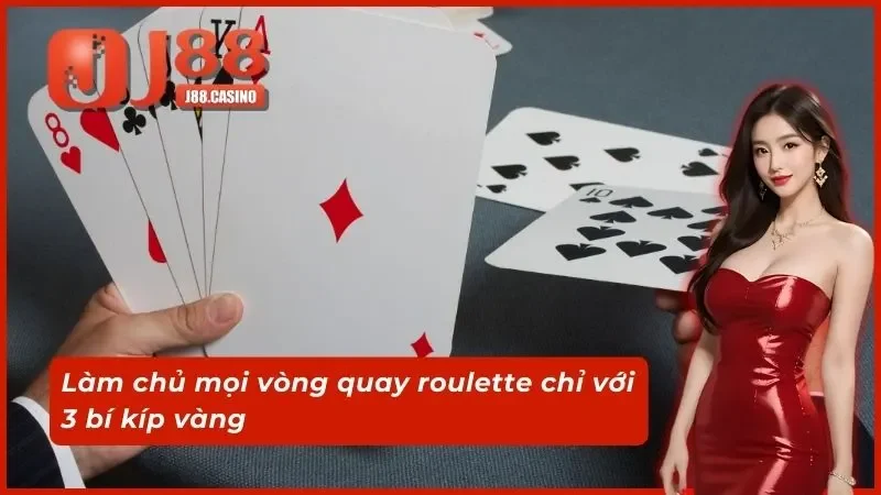 Làm chủ mọi vòng quay roulette chỉ với 3 bí kíp vàng