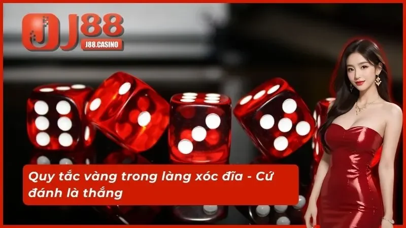 Quy tắc vàng trong làng xóc đĩa - Cứ đánh là thắng