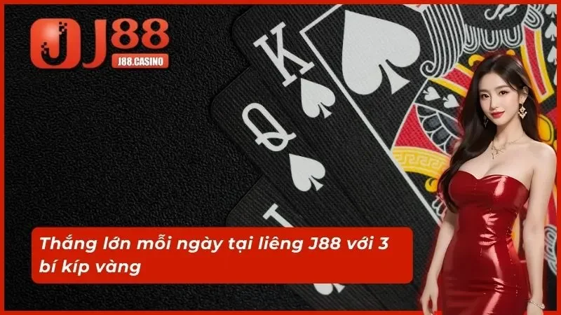 Thắng lớn mỗi ngày tại liêng J88 với 3 bí kíp vàng