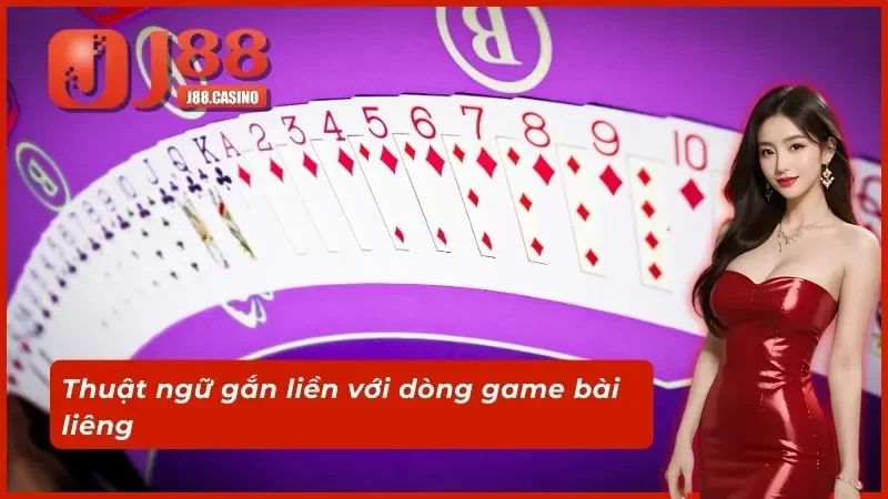 Thuật ngữ gắn liền với dòng game bài liêng